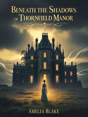 cover image of Beneath the Shadows of Thornfield Manor